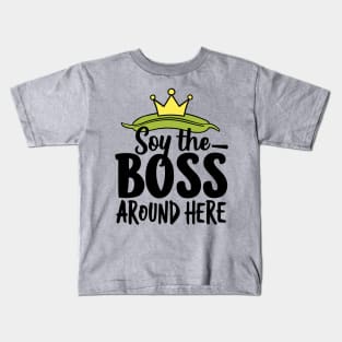 Soy The Boss Around Here Plant-Based Lifestyle Kids T-Shirt